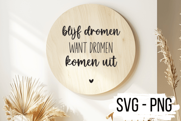 Blijf Dromen Want Dromen Komen Uit SVG