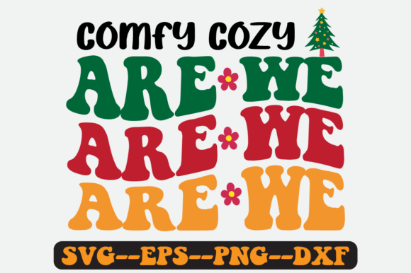 Comfy Cozy Are We Christmas Quote Svg