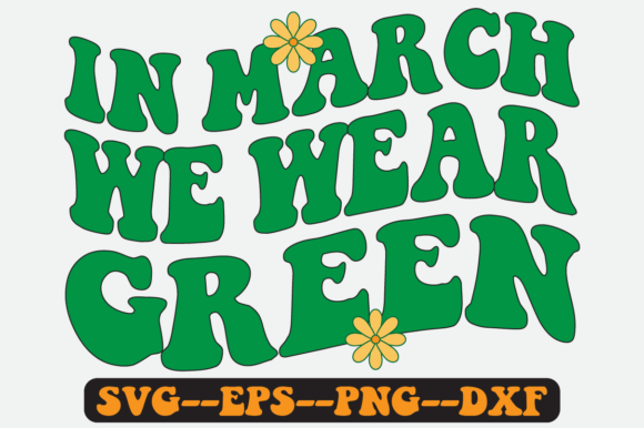 In March We Wear Green Quote Retro Svg