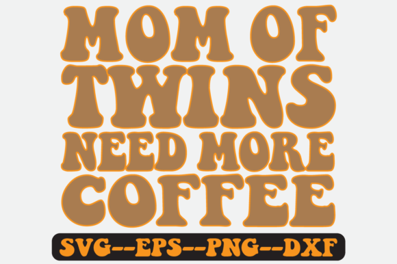 Mom of Twins Quote Retro Svg Design Review for Real Projects