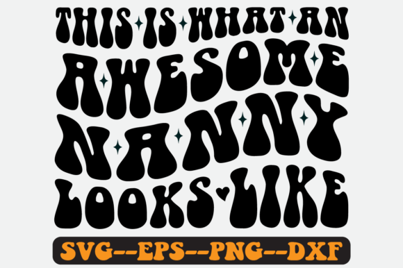 Nanny Looks Like Quotes Groovy Retro SVG Review