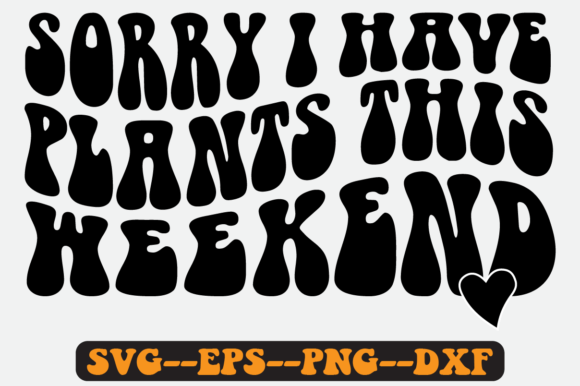 Sorry I Have Plants Quote Retro Svg Review for Real Projects