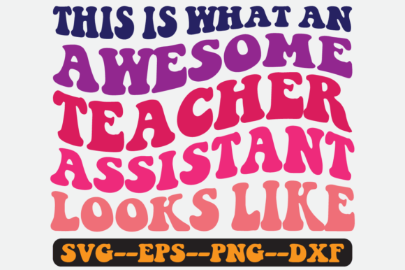 Teacher Assistant Quote Retro Svg Design: A Designer’s Real-World Review