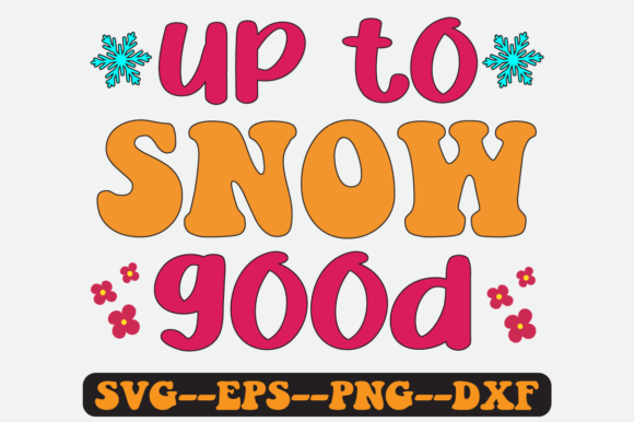 Up to Snow Good Christmas Quote Svg Review